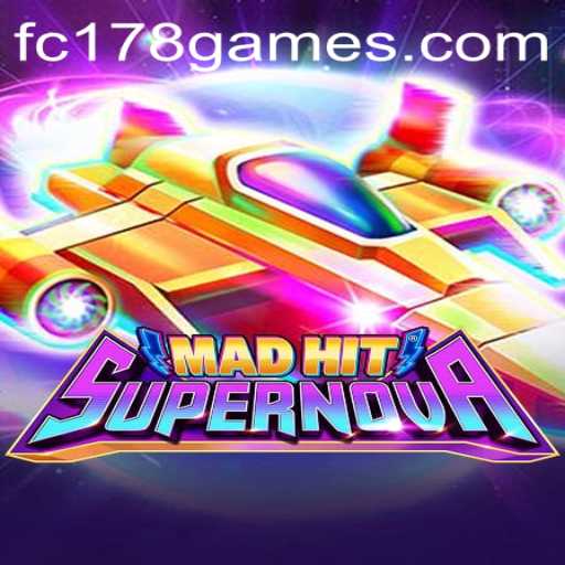 Exploring MadHitSupernova and Its Impact on the Gaming World: A Deep Dive with FC178