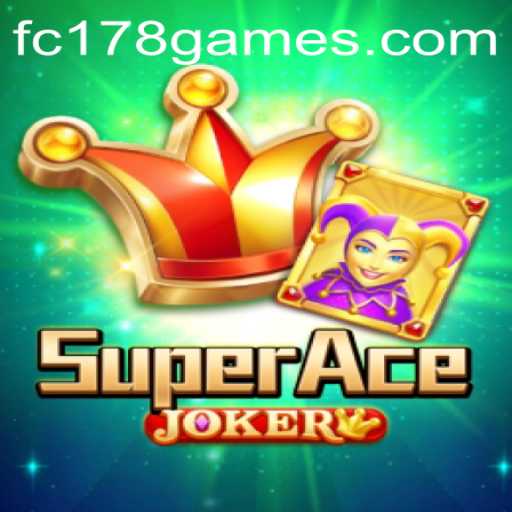Exploring SuperAceJoker: An In-Depth Guide with FC178
